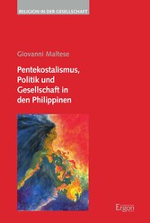 Pentekostalismus, Politik und Gesellschaft in den Philippinen