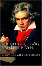 The Life of Ludwig van Beethoven