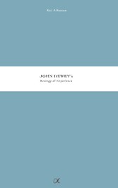 John Dewey&apos;s Ecology of Experience