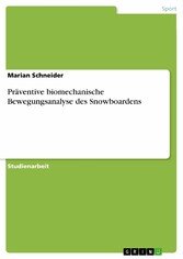 Präventive biomechanische Bewegungsanalyse des Snowboardens