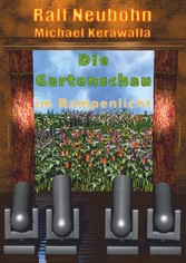 Die Gartenschau im Rampenlicht