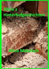 Alicia´s Hinterhofgeschichten