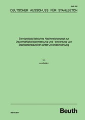 Semiprobabilistisches Nachweiskonzept zur Dauerhaftigkeitsbemessung und -bewertung von Stahlbetonbauteilen unter Chlorideinwirkung