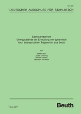 Sachstandbericht - Grenzzustände der Ermüdung von dynamisch hoch beanspruchten Tragwerken aus Beton