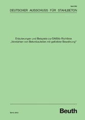 Erläuterungen und Beispiele zur DAfStb-Richtlinie &quot;Verstärken von Betonbauteilen mit geklebter Bewehrung&quot;