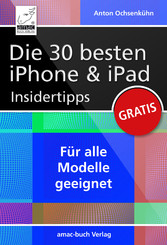 Die 30 besten iPhone & iPad Insidertipps