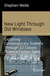 New Light Through Old Windows: Exploring Contemporary Science Through 12 Classic Science Fiction Tales