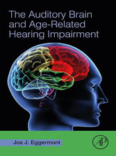 The Auditory Brain and Age-Related Hearing Impairment