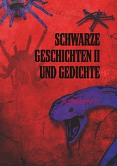 Schwarze Geschichten II und Gedichte