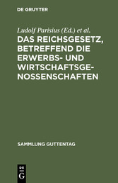 Das Reichsgesetz, betreffend die Erwerbs- und Wirtschaftsgenossenschaften