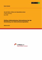 Einfluss (in)konsistenter Informationen bei der Entstehung von Unternehmensreputation