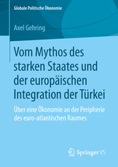 Vom Mythos des starken Staates und der europäischen Integration der Türkei