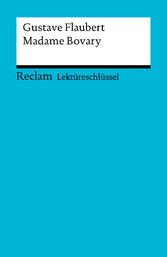 Lektüreschlüssel zu Gustave Flaubert: Madame Bovary