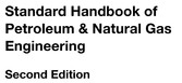 Standard Handbook of Petroleum and Natural Gas Engineering