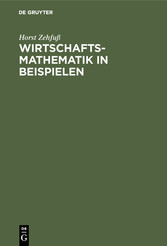 Wirtschaftsmathematik in Beispielen