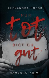 Nur tot bist du gut