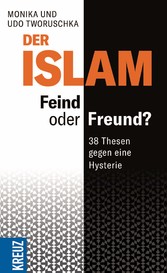 Der Islam - Feind oder Freund?