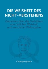 Die Weisheit des Nicht-Verstehens