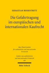 Die Gefahrtragung im europäischen und internationalen Kaufrecht