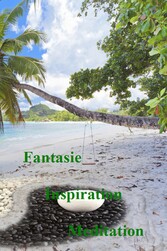 Fantasie - Inspiration - Meditation