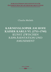 Karnevalsoper am Hofe Kaiser Karls VI. (1711-1740)