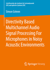 Directivity Based Multichannel Audio Signal Processing For Microphones in Noisy Acoustic Environments