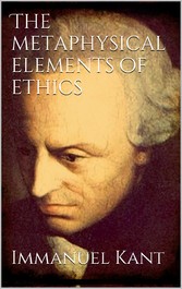 The Metaphysical Elements of Ethics