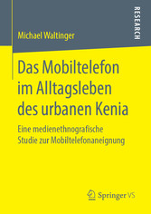 Das Mobiltelefon im Alltagsleben des urbanen Kenia