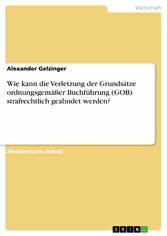 Wie kann die Verletzung der Grundsätze ordnungsgemäßer Buchführung (GOB) strafrechtlich geahndet werden?