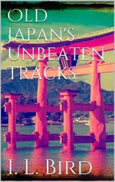 Old Japan&apos;s Unbeaten Tracks