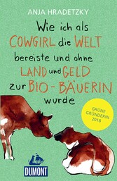 Wie ich als Cowgirl die Welt bereiste ...