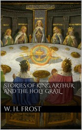 Stories of King Arthur and the Holy Grail