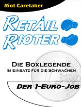 Retail Rioter - 1-Euro-Job