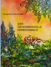 Der geheimnisvolle Himbeerwald