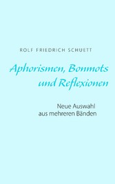 Aphorismen, Bonmots und Reflexionen