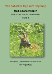 Von höfischer Jagd zum Hegering