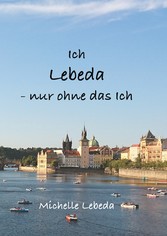 Ich Lebeda - nur ohne das ich