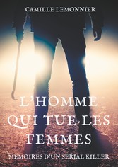 L&apos;Homme qui tue les femmes