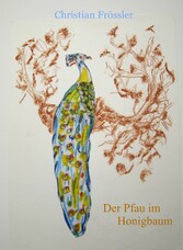 Der Pfau im Honigbaum