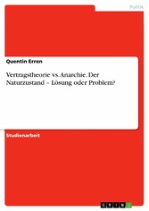 Vertragstheorie vs. Anarchie. Der Naturzustand - Lösung oder Problem?