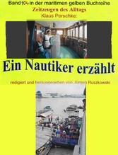 Seefahrt in den 1960-70er Jahren auf Bananenjägern und anderen Schiffen