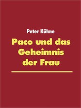 Paco und das Geheimnis der Frau