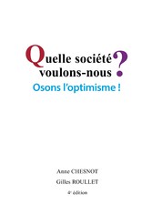 Quelle société voulons-nous? Osons l&apos;optimisme!