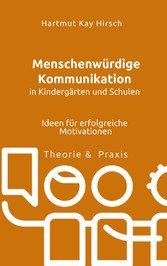 Menschenwürdige Kommunikation in Kindergärten und Schulen