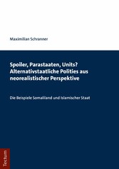 Spoiler, Parastaaten, Units? Alternativstaatliche Polities aus neorealistischer Perspektive