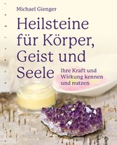 Heilsteine für Körper, Geist und Seele