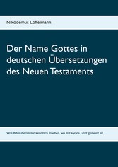 Der Name Gottes in deutschen Übersetzungen des Neuen Testaments