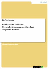 Wie kann betriebliches Gesundheitsmanagement konkret umgesetzt werden?