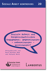 Soziale Arbeit und bürgerschaftliches Engagement: Gegeneinander - Nebeneinander - Miteinander?