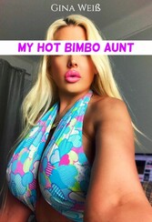 My hot Bimbo Aunt